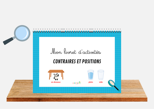 Mon livret d’activités : CONTRAIRES ET POSITIONS